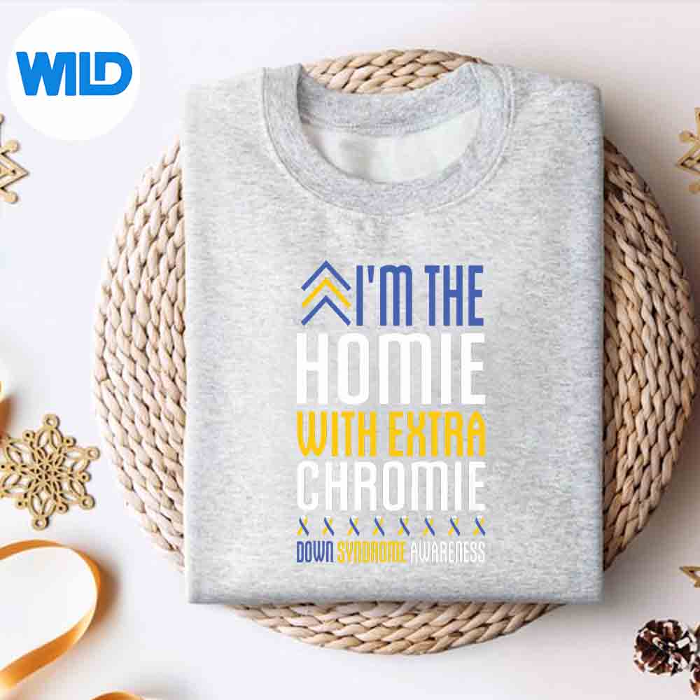 Alternative view of Im The Homie With Extra Chromie Down Syndrome Awareness Day Positive Cute SVG PNG