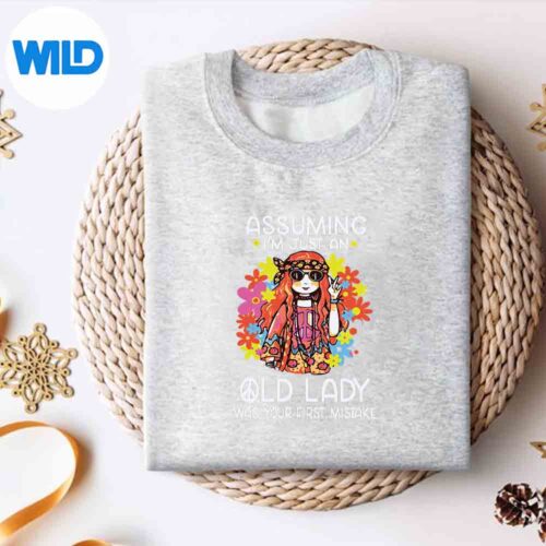 AssumingImJustAnOldLadyWasYourFirstMistakeHippieSillyAmusedsweater