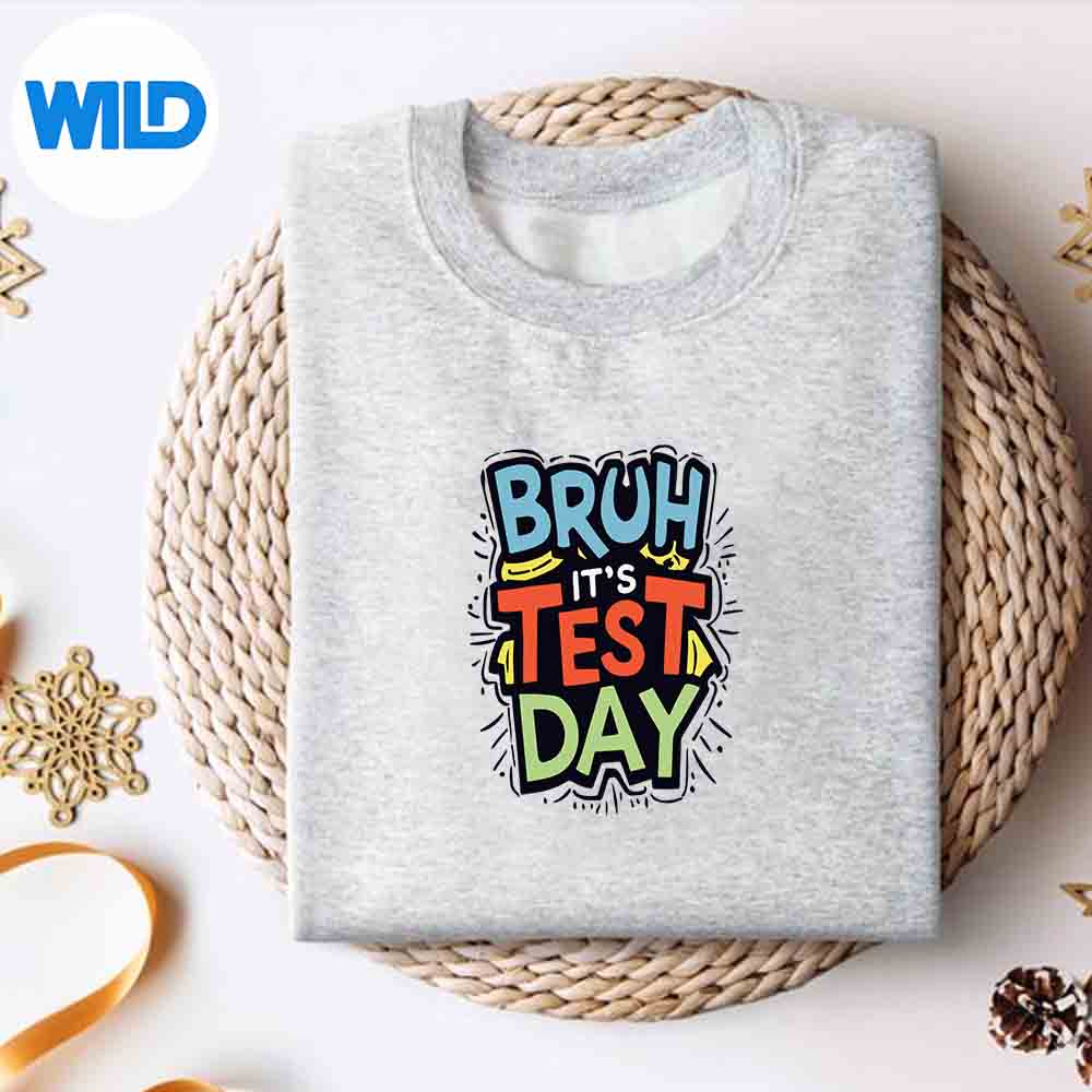 Alternative view of Bruh Its Test Day Testing Exam Motivation Happy Funny SVG PNG Download
