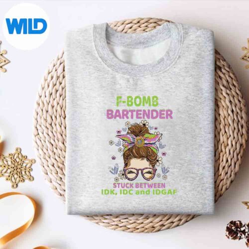 Fbomb Bartender Stuck In Between Idk Idc And Idgaf Cut File 4 FbombBartenderStuckInBetweenIdkIdcAndIdgafsweater