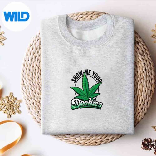 Show Me Your Doobies Weed Leaf Cannabis Marijuana Smoker Silly Modern PNG SVG for Cricut 4 ShowMeYourDoobiesWeedLeafCannabisMarijuanaSmokerSillyModernsweater