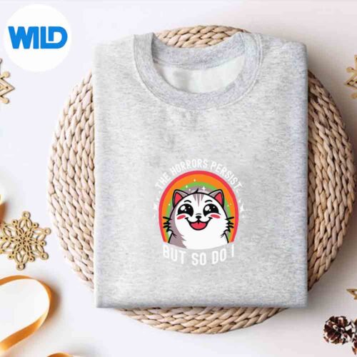 The Horrors Persist But So Do I Cat Meme Dark Humor PNG SVG for Cricut 4 TheHorrorsPersistButSoDoICatMemeDarkHumorsweater