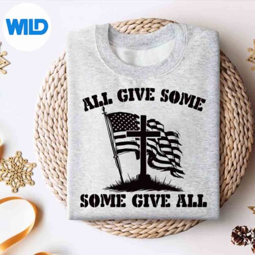 All Gave Some Memorial Day Patriotic Military American Flag SVG Cut File 4 AllGaveSomeMemorialDayPatrioticMilitaryAmericanFlagsweater