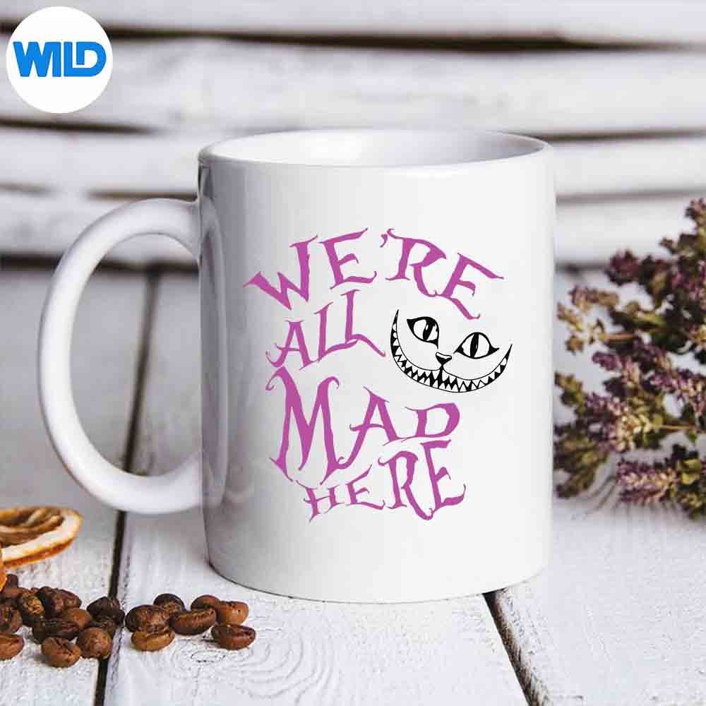 Cheshire Cat Were All Mad Here SVG PNG Digital Download 6 CheshireCatWereAllMadHeremug
