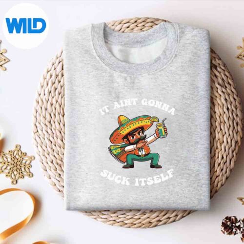 Cinco De Mayo It Aint Gonna Suck Itself Tequila Lime SVG PNG Download 4 CincoDeMayoItAintGonnaSuckItselfTequilaLimesweater