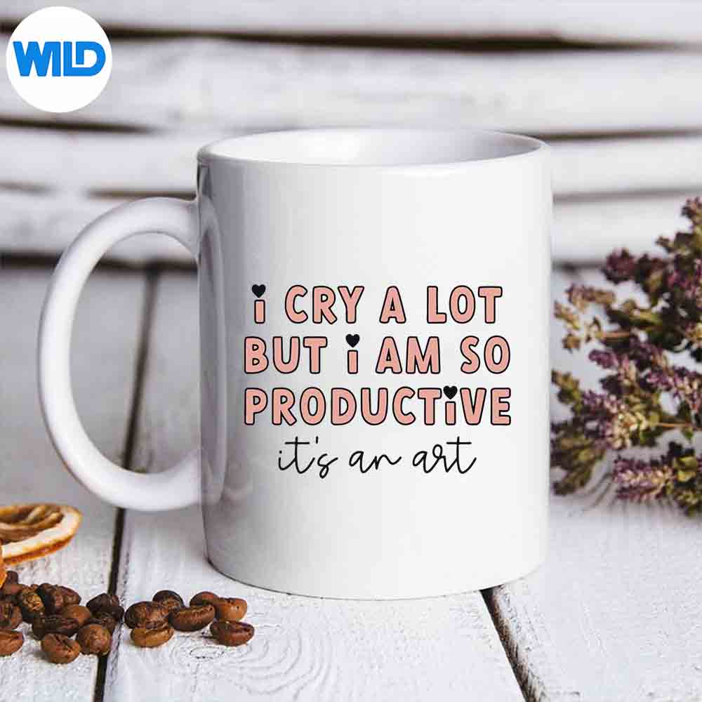 I Cry A Lot But I Am So Productive Its An Art SVG PNG Download