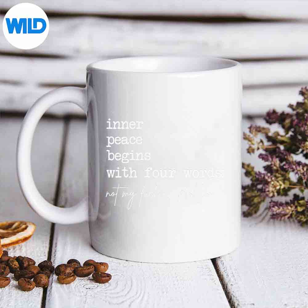 Inner Peace Begins With Four Words Not My Fucking Problem SVG PNG Digital Download