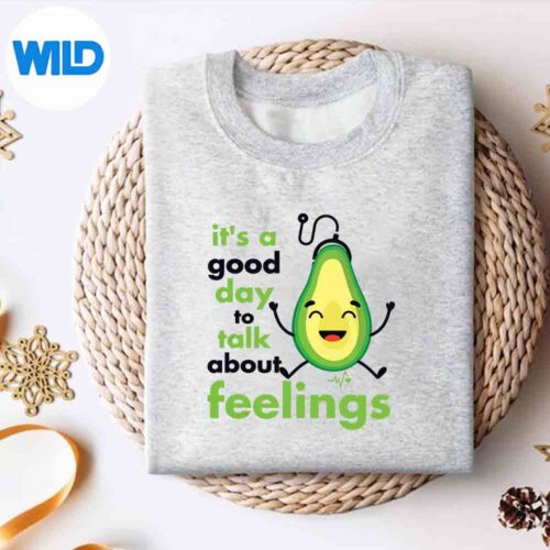 Its A Good Day To Talk About Feelings Cutetal Health Cute Great Vector Design 4 ItsAGoodDayToTalkAboutFeelingsCutetalHealthCuteGreatsweater