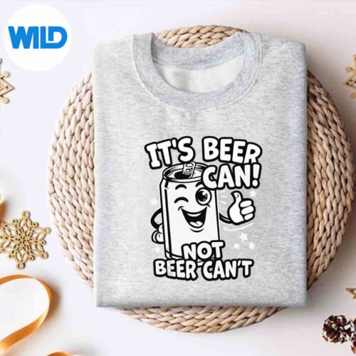 Its Beer Can Not Beer Cant Optimistic Beer Can Pun Cut File 4 ItsBeerCanNotBeerCantOptimisticBeerCanPunsweater