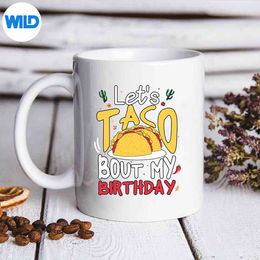 Lets Taco Bout My Mexican Cinco De Mayo Party Silhouette SVG PNG Cut File