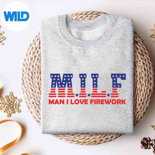 Milf Man I Love Fireworks American 4th Of July SVG PNG Cut File 4 MilfManILoveFireworksAmerican4thOfJulysweater