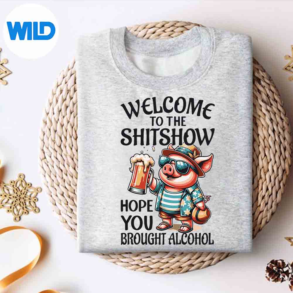 Alternative view of Pig Welcome To The Shit Show Hope You Brought Alcohol Digital Download