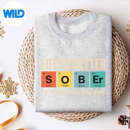 Recovery Sobriety Life Is Better Sober Periodic Table Digital Download 4 RecoverySobrietyLifeIsBetterSoberPeriodicTablesweater