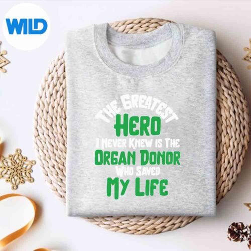 The Greatest Hero I Never Knew Transplant Donor Vector Design 4 TheGreatestHeroINeverKnewTransplantDonorsweater