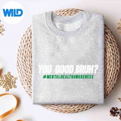 YouGoodBruhTalHealthAwarenesssweater