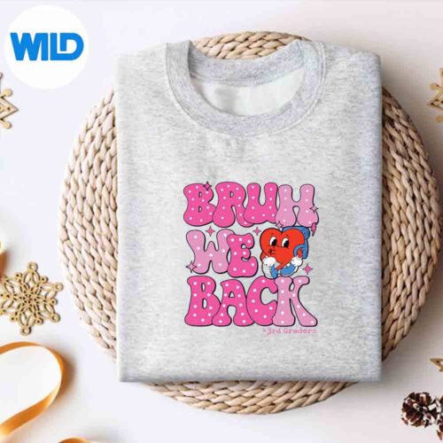 BruhWeBackGradersThirdGradeCuteBackToSchoolsweater