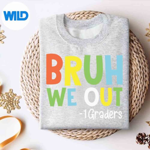 Bruh We Out Th Graders First Grade Graduation Class Of Digital Download 4 BruhWeOutThGradersFirstGradeGraduationClassOfsweater