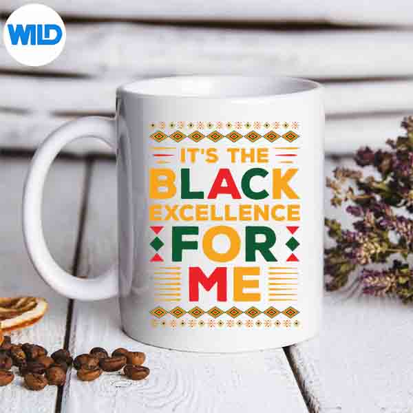 Its The Black Excellence For Me SVG PNG Cut File
