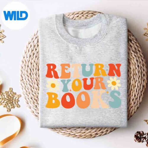 Return Your Books Librarian End School Year Teacher Love SVG PNG 4 ReturnYourBooksLibrarianEndSchoolYearTeacherLovesweater