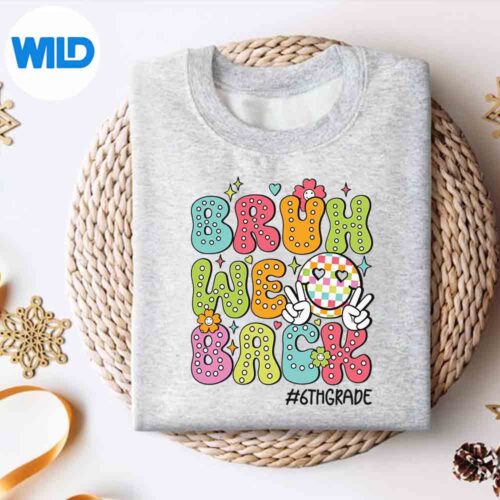 BruhWeBackBackToSchoolGradeHappyFirstDaysweater