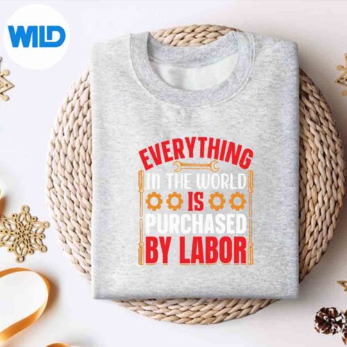Everything Is Purchased By Labor Day Workers Union Jobs SVG Cut File 4 EverythingIsPurchasedByLaborDayWorkersUnionJobssweater