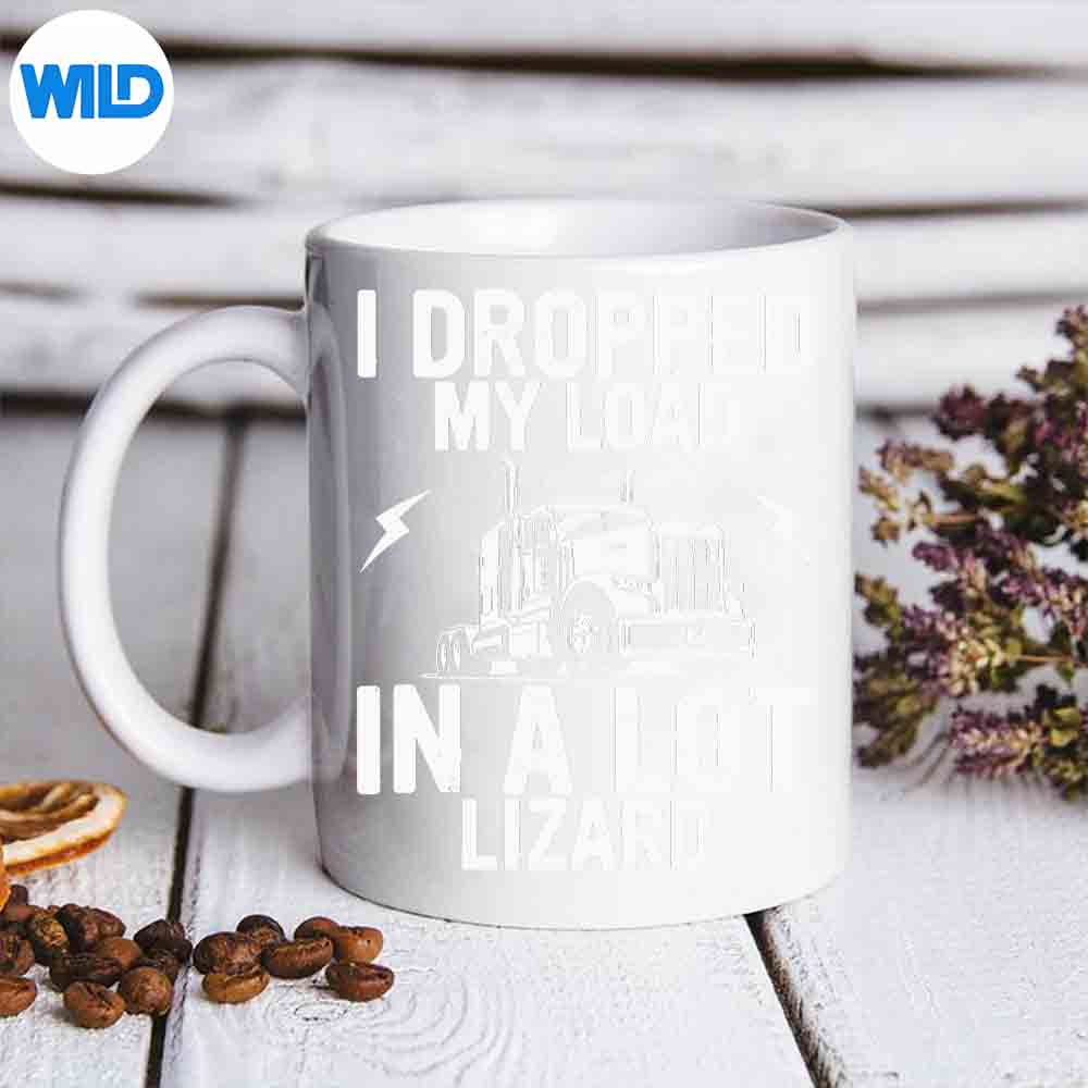 I Dropped My Load In A Lot Lizard Trucker Load Dropper Cut File 7 IDroppedMyLoadInALotLizardTruckerLoadDroppermug