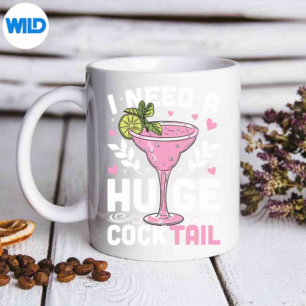 INeedAHugeCocktailAdultJokeDrinkingQuotemug