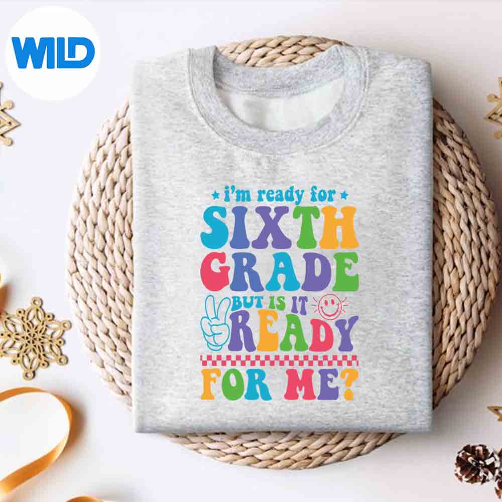 Alternative view of Im Ready For Sixth Grade But Is It Ready Teachers Silhouette SVG PNG Cut File