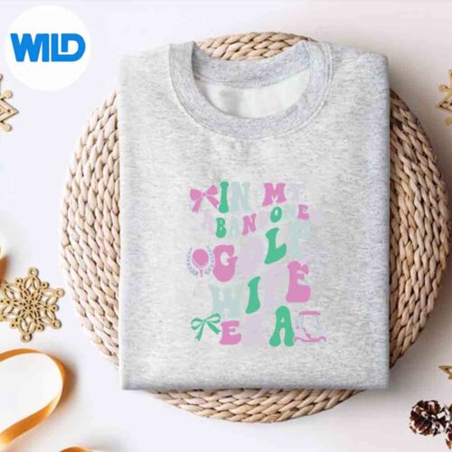 In My Abandoned Golf Wife Era Golf Lover Design for Cricut 4 InMyAbandonedGolfWifeEraGolfLoversweater