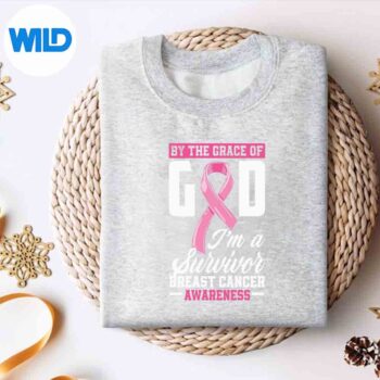 By The Grace God Im A Survivor Breast Cancer Survivor Happy Keen Cut File 4 ByTheGraceGodImASurvivorBreastCancerSurvivorHappyKeensweater