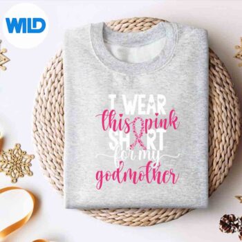 I Wear This Pink For My Godmother Breast Cancer Silhouette SVG PNG 4 IWearThisPinkForMyGodmotherBreastCancersweater