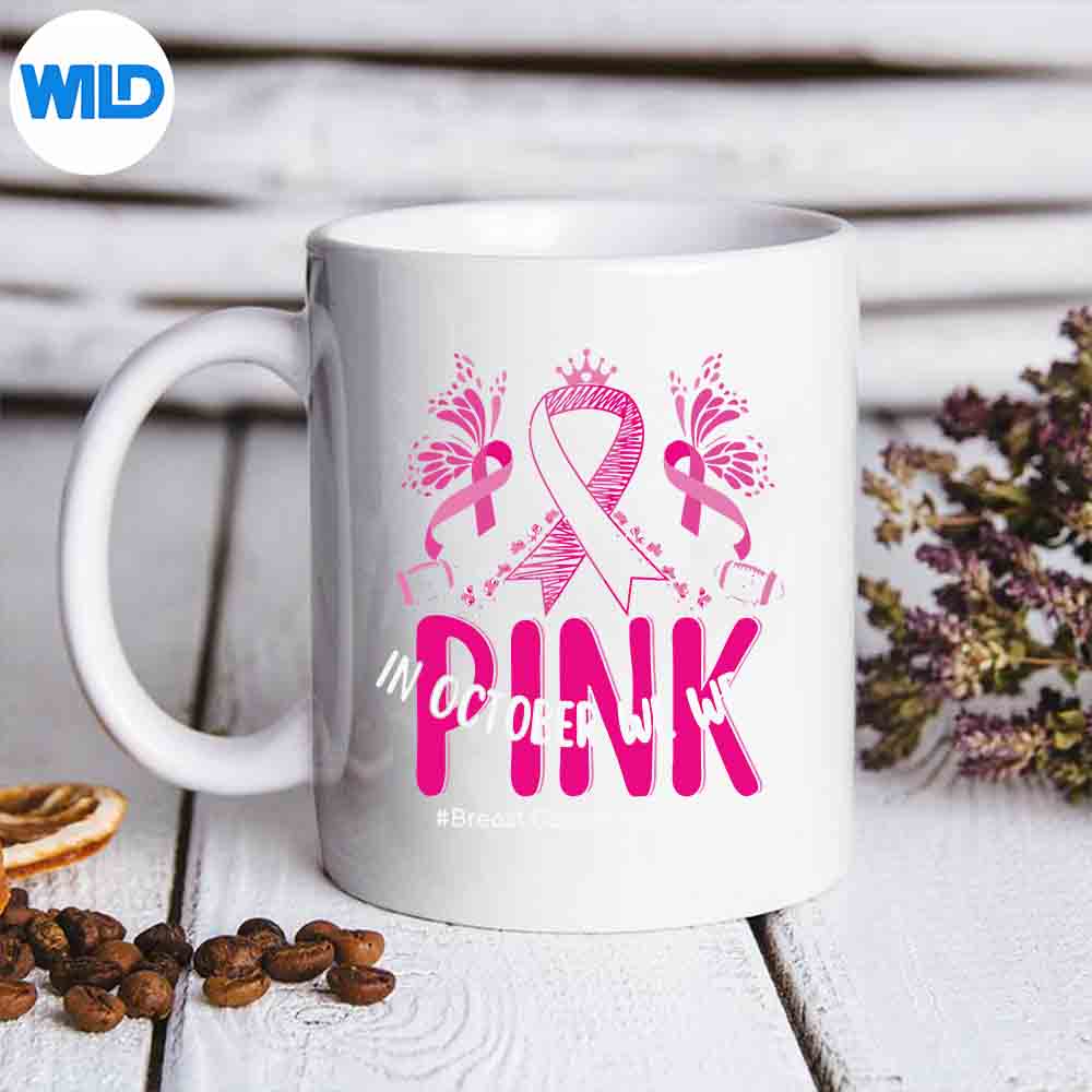 In October We Wear Pink Ribbon Breast Cancer Awareness Funny Keen SVG Cut File