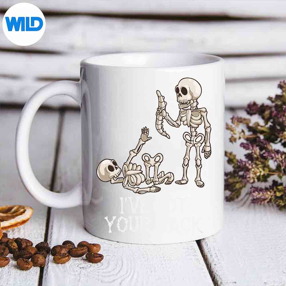 Ive Got Your Back Skeleton Surprised Terific SVG PNG Digital Design 7 IveGotYourBackSkeletonSurprisedTerificmug