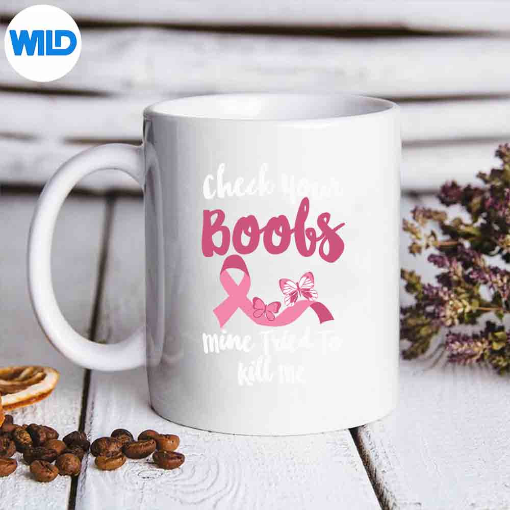 Breast Cancer Check Your Boobs Mine Tried To Kill Me SVG Cut File
