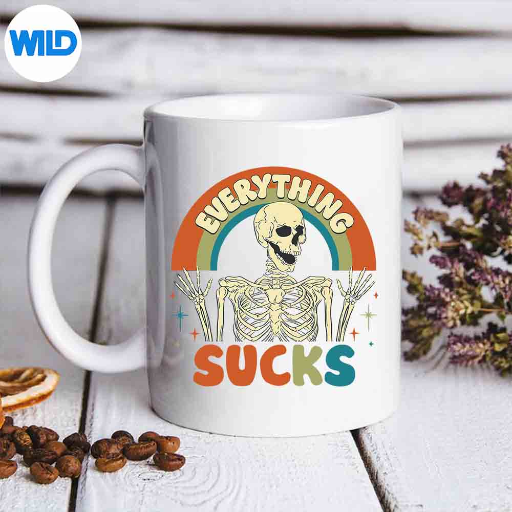 Everything Sucks Snarky Skeleton Skull PNG SVG for Cricut 6 EverythingSucksSnarkySkeletonSkullmug
