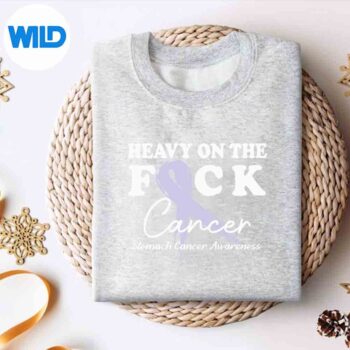 Heavy On The Fuck Cancer Survivor Stomach Cancer Awareness SVG PNG Download 4 HeavyOnTheFuckCancerSurvivorStomachCancerAwarenesssweater