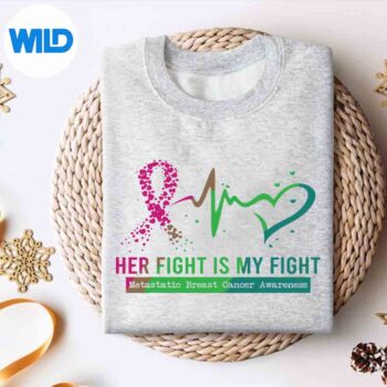 Her Fight Is My Fight Metastatic Breast Cancer Awareness SVG Cut File 4 HerFightIsMyFightMetastaticBreastCancerAwarenesssweater