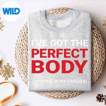 Ive Got The Perfect Body At Home In My Freezer Horror Digital Design 4 IveGotThePerfectBodyAtHomeInMyFreezerHorrorsweater