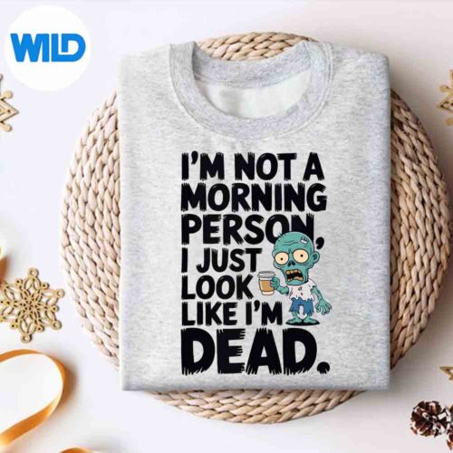 NotAMorningBirdCoffeeZombieHumorsweater