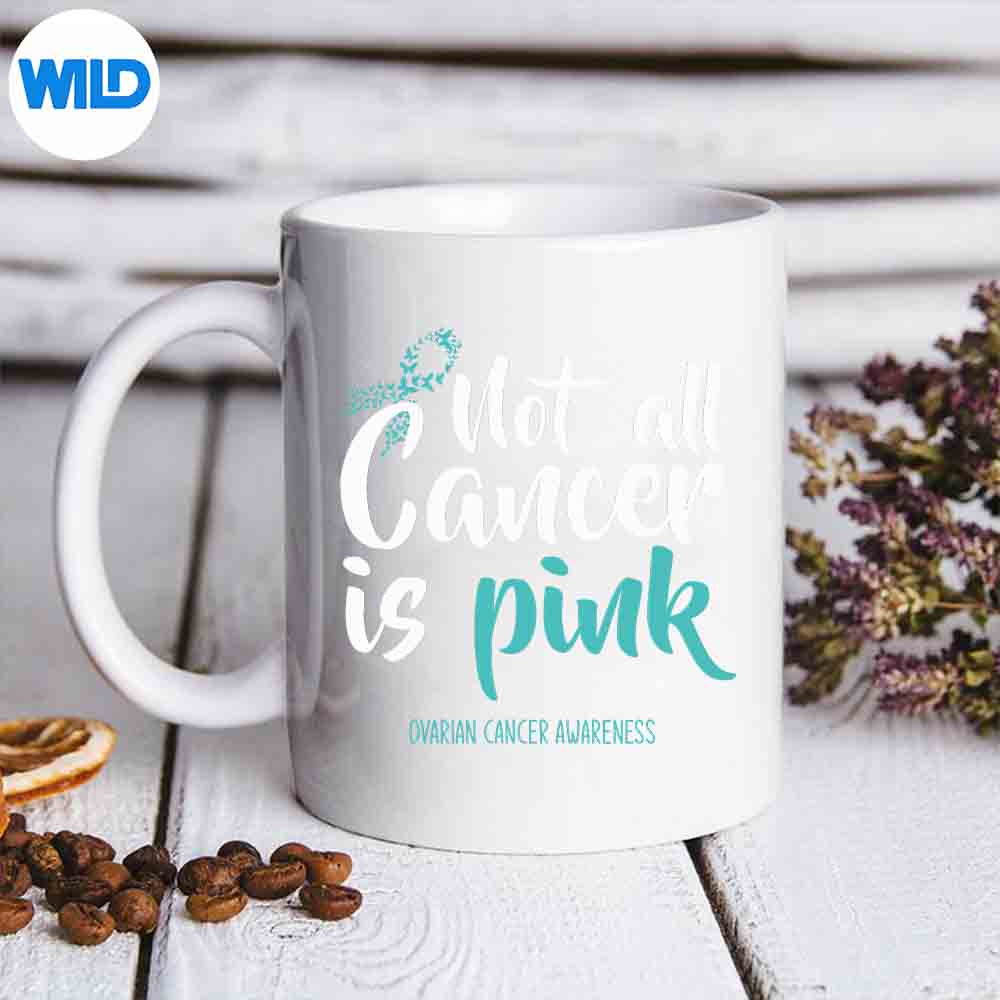 Not All Cancer Is Pink Ovarian Cancer Awareness SVG PNG Digital Download