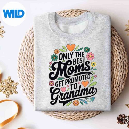 OnlyTheBestMomsGetPromotedToGrandmasweater