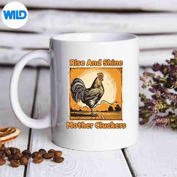 Rise And Shine Mother Cluckers Chicken Vintage Silhouette SVG PNG 7 RiseAndShineMotherCluckersChickenVintagemug