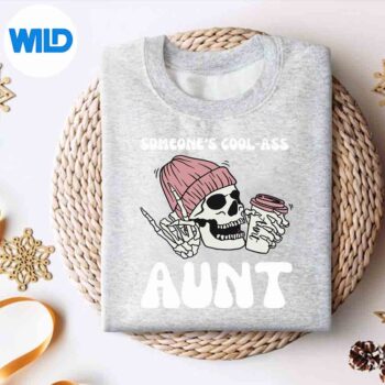 Skull Someones Cool Ass Aunts SVG Cut File 4 SkullSomeonesCoolAssAuntssweater