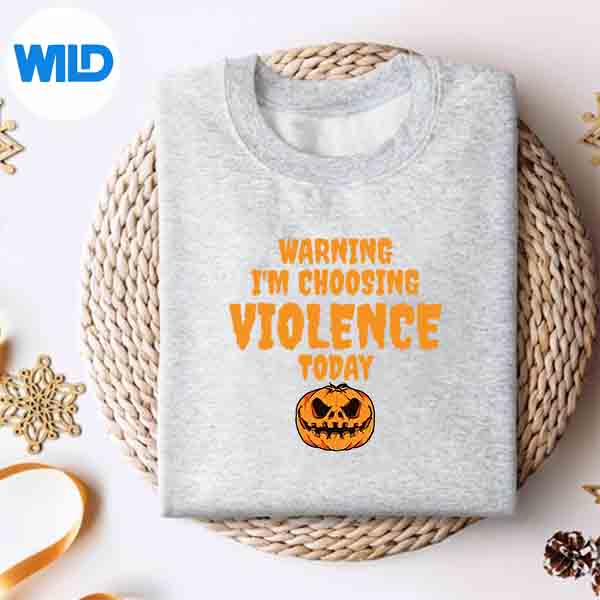 Warning Im Choosing Violence Today SVG Cut File 4 WarningImChoosingViolenceTodaysweater