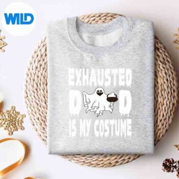 Exhausted Dad Is My Costume SVG Cut File 4 ExhaustedDadIsMyCostumesweater