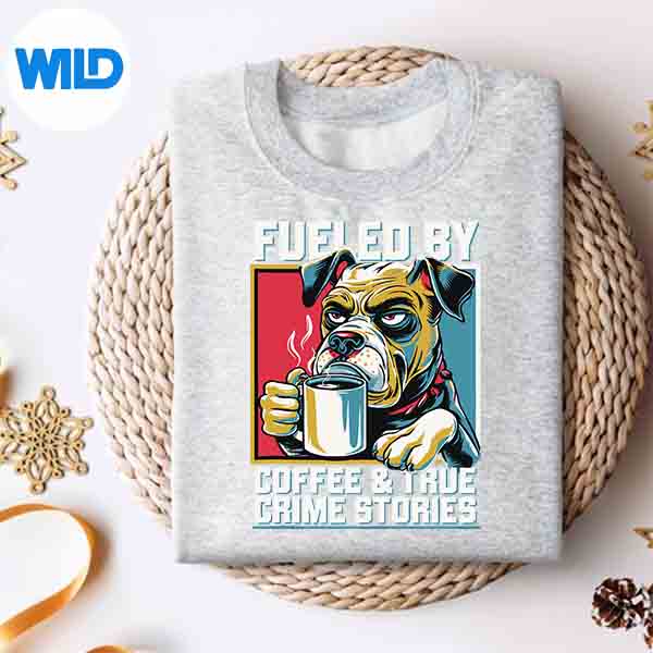 Fueled By Coffee True Crime Stories True Crime Coffee Dog Design for Cricut 4 FueledByCoffeeTrueCrimeStoriesTrueCrimeCoffeeDogsweater