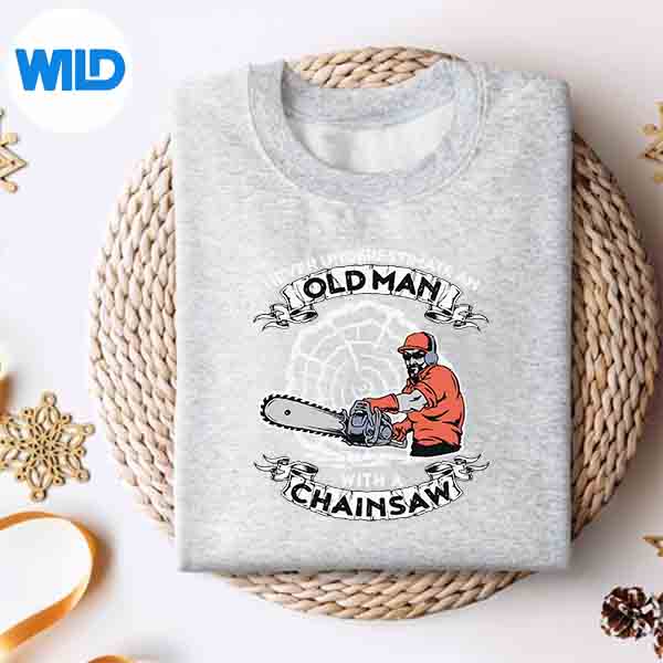 Alternative view of Never Underestimate An Old Man With A Chainsaw SVG Cut File
