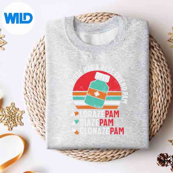Every Nurse Has A Best Friend Named Pam Lorazepam Diazepam Silhouette SVG PNG 4 EveryNurseHasABestFriendNamedPamLorazepamDiazepamsweater
