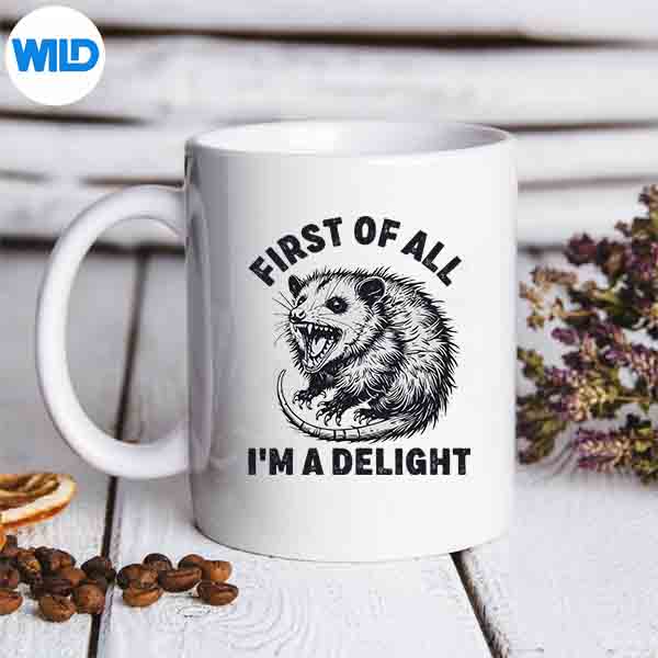 First Of All Im A Delight Possum Opossum SVG PNG Digital Design