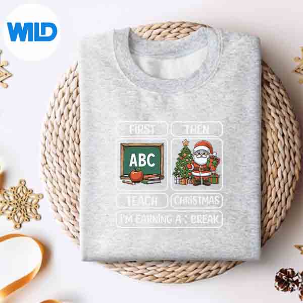 First Teach Then Christmas Im Earning A Break Xmas Teacher Cut File 4 FirstTeachThenChristmasImEarningABreakXmasTeachersweater